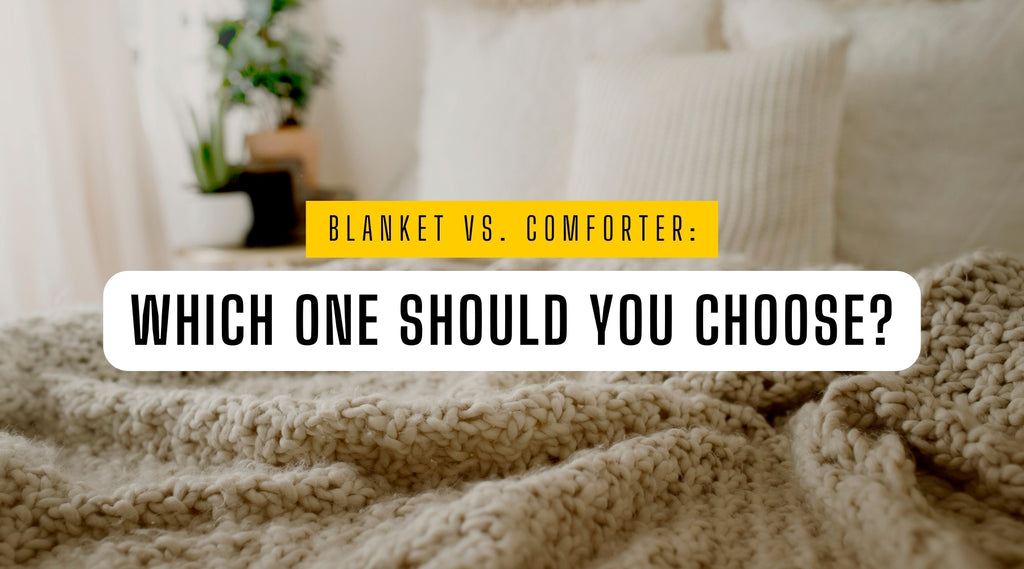 Blanket vs. Comforter: Which One Should You Choose?